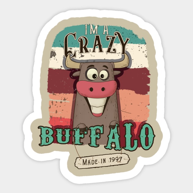 I'm a crazy buffalo made in 1997 Sticker by Didier97